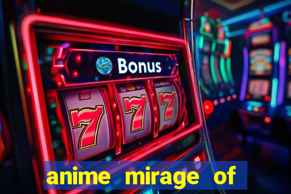 anime mirage of blaze legendado